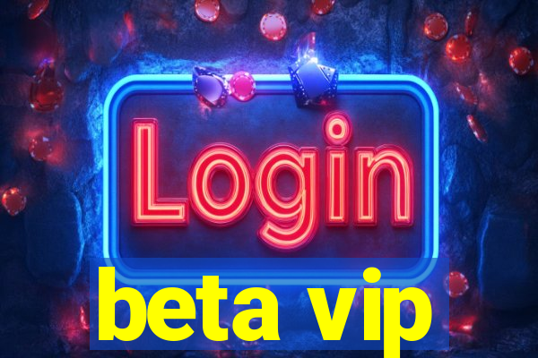 beta vip